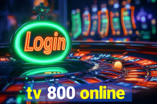 tv 800 online